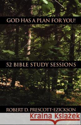 God Has a Plan for You: 52 Bible Study Sessions Robert Prescott-Ezickson 9780788018046 CSS Publishing Company - książka