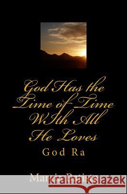 God Has the Time of Time WIth All He Loves: God Ra Batiste, Marcia 9781497474741 Createspace - książka