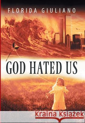 God Hated Us Florida Giuliano 9781493144136 Xlibris Corporation - książka