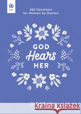 God Hears Her: 365 Devotions for Women by Women Our Daily Bread 9781640702943 Our Daily Bread Publishing - książka