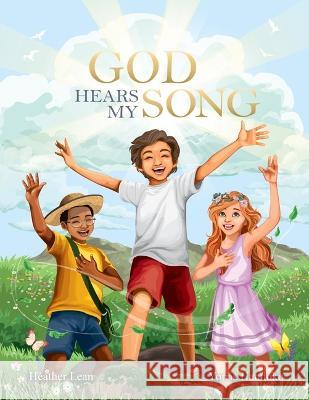 God Hears My Song Heather Lean Yorris Handoko 9781737965213 With Love from Above Books, Inc. - książka