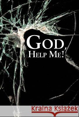 God, Help Me! Janice Anderson 9781490887081 WestBow Press - książka