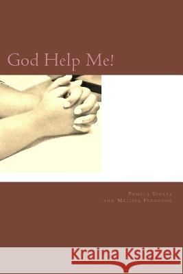 God Help Me!: A 52 week devotional to help you through everyday life Ferguson, Melissa 9781517486389 Createspace - książka