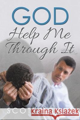 God Help Me Through It Scott Novak 9781503545618 Xlibris Corporation - książka