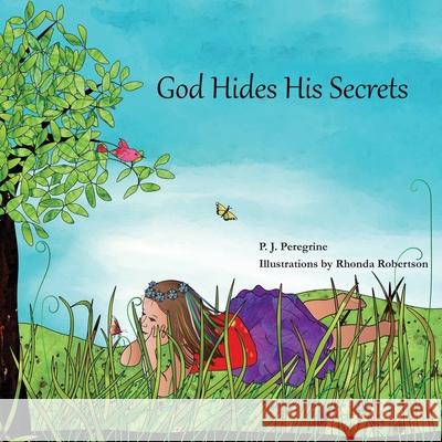 God Hides His Secrets P. J. Peregrine 9781729777466 Createspace Independent Publishing Platform - książka