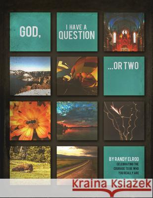 God, I Have a Question...or Two (Church Small Group Edition) Randy Elrod 9780991471546 Cre: Ate 2. Publishing, Inc. - książka