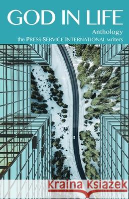 God In Life: Anthology - the Press Service International Writers Mark Tronson Rebecca Moore David Goodwin 9780648460237 Starlabel Artistry - Publishing - książka