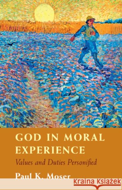 God in Moral Experience Paul (Loyola University Chicago) Moser 9781009423151 Cambridge University Press - książka