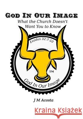 God In Our Image Acosta, J. M. 9781539344339 Createspace Independent Publishing Platform - książka