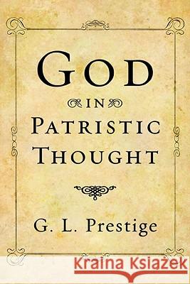 God in Patristic Thought G. L. Prestige 9781556357794 Wipf & Stock Publishers - książka