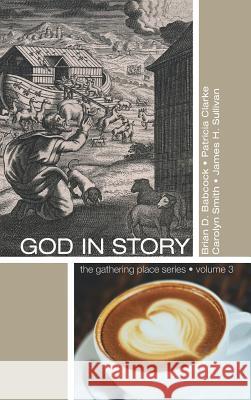 God in Story Brian D Babcock, Patricia Clarke, Carolyn Smith, James H Sullivan 9781498266987 Resource Publications (CA) - książka