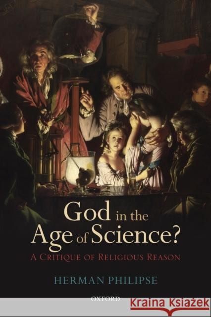 God in the Age of Science?: A Critique of Religious Reason Philipse, Herman 9780198701521 Oxford University Press, USA - książka