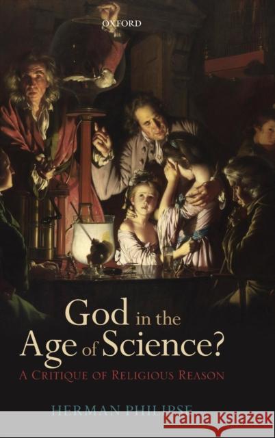 God in the Age of Science?: A Critique of Religious Reason Philipse, Herman 9780199697533  - książka