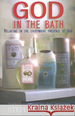 God in the Bath – Relaxing in the Everywhere Presence of God Stephen Mitchell 9781905047659 John Hunt Publishing - książka