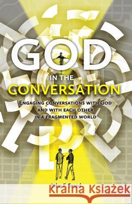 God in the Conversation John F. Smed 9780991866229 Grace Project - Prayer Current - książka