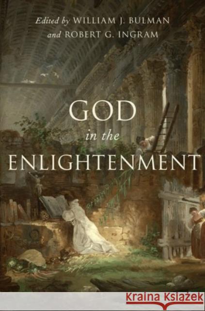 God in the Enlightenment William J. Bulman Robert G. Ingram 9780190267087 Oxford University Press, USA - książka