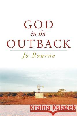 God in the Outback Jo Bourne 9781462403745 Inspiring Voices - książka