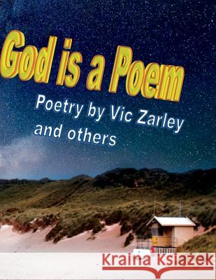 God Is a Poem Vic Zarley 9781724542069 Createspace Independent Publishing Platform - książka