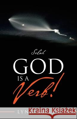 God Is a Verb!: Selah Lynn Keller 9781663208309 iUniverse - książka