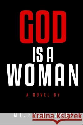 God is a Woman Michael Tavon 9781539861584 Createspace Independent Publishing Platform - książka