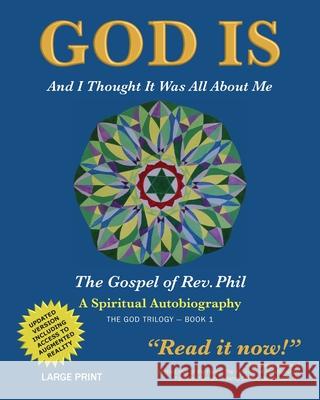 God Is: And I Thought It Was All about Me - The Gospel of Rev. Phil Philip Strom Dree Morin Linda J. Miller 9780998952413 Church of the One God - książka