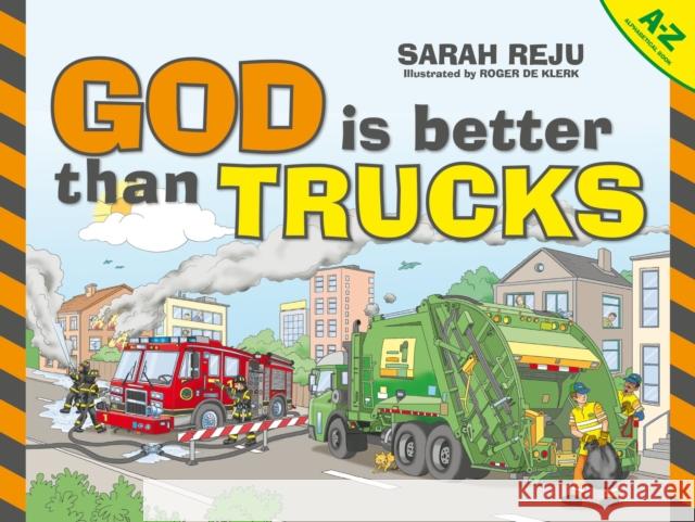 God Is Better Than Trucks: A-Z Alphabetical Book Sarah Reju 9781527100312 CF4kids - książka