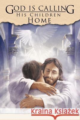 God Is Calling His Children Home Peggy Curtice Harris 9781463403904 Authorhouse - książka