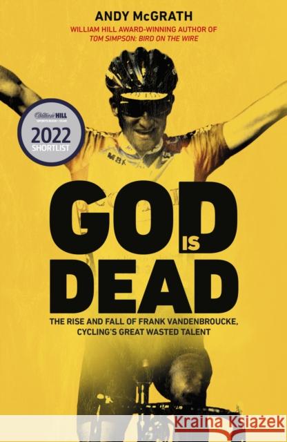 God is Dead: SHORTLISTED FOR THE WILLIAM HILL SPORTS BOOK OF THE YEAR AWARD 2022 Andy McGrath 9781787631205 Transworld Publishers Ltd - książka