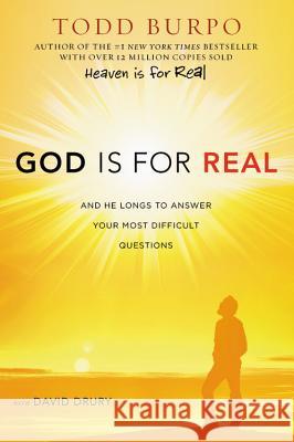 God Is for Real: And He Longs to Answer Your Most Difficult Questions Todd Burpo David Drury 9781478948124 Faithwords - książka