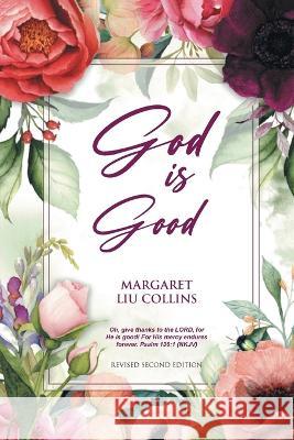 God is Good: Revised Second Edition Margaret Liu Collins   9781778830358 Bookside Press - książka