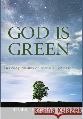 God is Green Robert E Shore-Goss 9781498299213 Cascade Books - książka