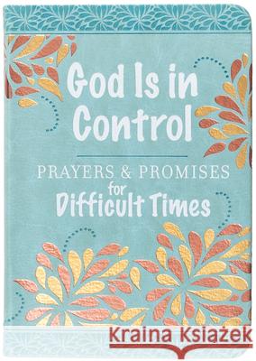 God Is in Control: Prayers & Promises for Difficult Times Broadstreet Publishing Group LLC 9781424570935 Broadstreet Publishing - książka