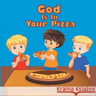 God Is In Your Pizza Melquist, Justin 9780578458823 Justin Melquist - książka