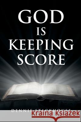 God Is Keeping Score Dennis Stackhouse 9781098095857 Christian Faith - książka