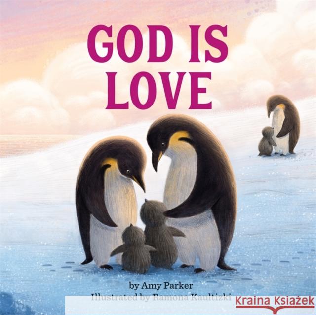 God Is Love Amy Parker Ramona Kaulitzki 9780762466436 Running Press Kids - książka