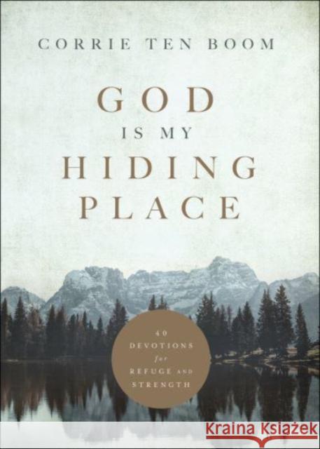 God Is My Hiding Place – 40 Devotions for Refuge and Strength Corrie Ten Boom 9780800761776 Chosen Books - książka
