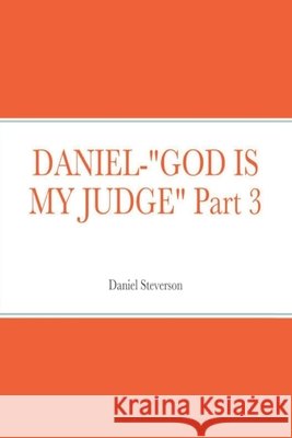 God Is My Judge - Daniel Part 3 Steverson, Daniel 9798249083984 Independently Published - książka