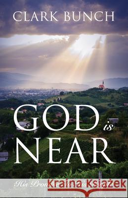 God Is Near: His Promise to His People Clark Bunch 9781478734543 Outskirts Press - książka