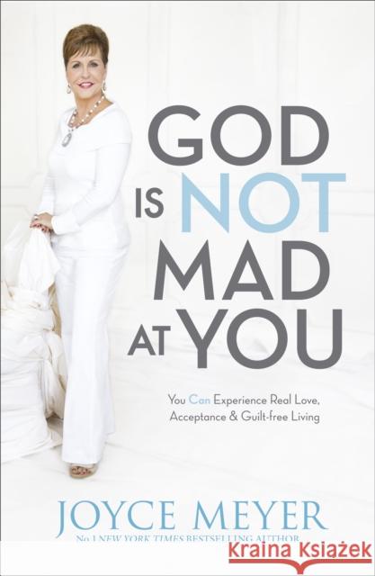 God Is Not Mad At You Joyce Meyer 9781444749984 HODDER CHRISTIAN BOOKS - książka