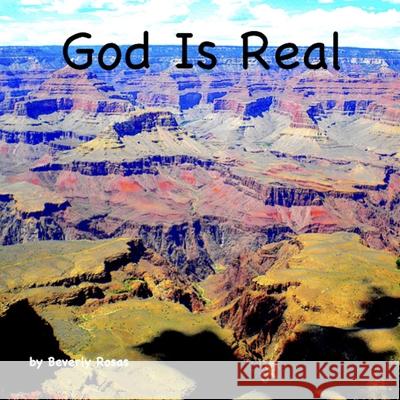 God Is Real Beverly Rosas 9781726843287 Independently Published - książka