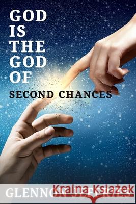 God is the God of Second Chances Glennon Jeffries 9781951497996 Published by Parables - książka