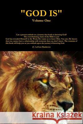 GOD IS Volume One Matthews, C. Lavern 9781312520684 Lulu.com - książka
