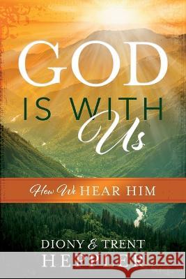 God Is with Us Diony Heppler Trent Heppler 9781462144174 Cedar Fort - książka