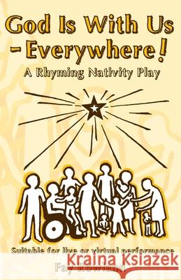 God Is With Us - Everywhere!: A Rhyming Nativity Fay Rowland 9781915150035 Thomas Salt Books - książka