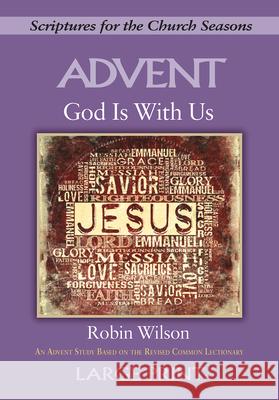 God Is with Us - [large Print]: Scriptures for the Church Seasons Robin Wilson 9781501887321 Abingdon Press - książka