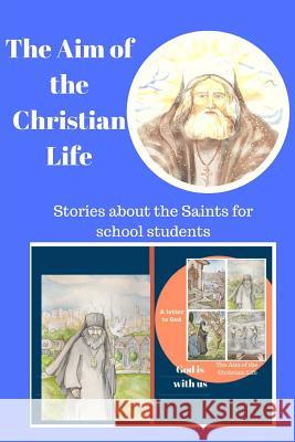 God is with us. A letter to God . The Aim of the Christian Life.: Stories about the Saints for school students and their families Deviatova, Svetlana S. 9781987516555 Createspace Independent Publishing Platform - książka
