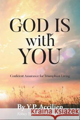 God Is With You: Confident Assurance for Triumphant Living Yp Accilien   9781990695698 Bookside Press - książka