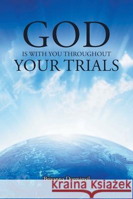 God Is with You Throughout Your Trials Briyanna Dorminvil 9781638147640 Covenant Books - książka