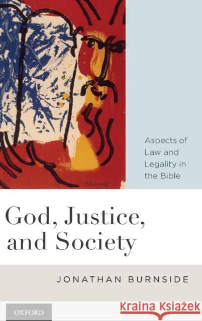 God, Justice, and Society: Aspects of Law and Legality in the Bible Burnside, Jonathan 9780199759217 Oxford University Press Inc - książka