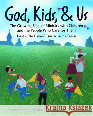 God, Kids, & Us: The Growing Edge of Ministry with Children and the People Who Care for Them Eibner, Janet 9780819217301 Morehouse Publishing - książka